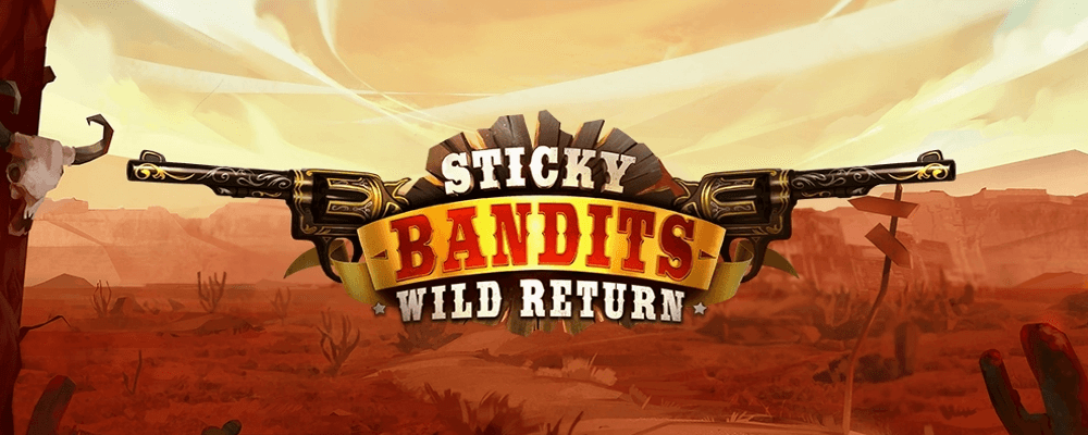 sticky bandits wild return