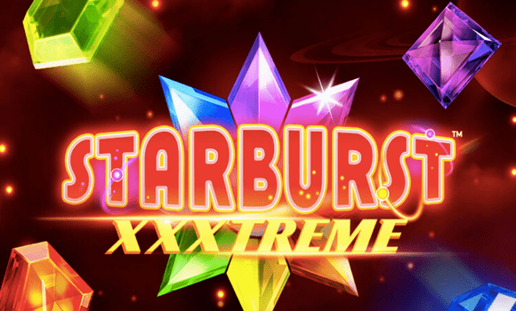 Are You Ready for the Starburst XXXtreme? NetEnt Launches the Most Exciting Online Slot Game