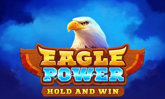 Everything You Need to Know About Eagle Power Hold and Win by Playson